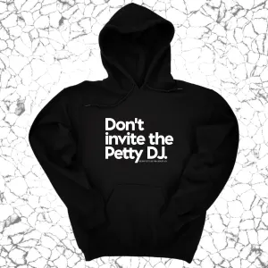 Don't invite the petty DJ Unisex Hoodie (God Ain't Petty, but I Am x Wealthy Jev Collab)